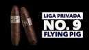 Drew Estate Liga Privada No. 9 Flying Pig